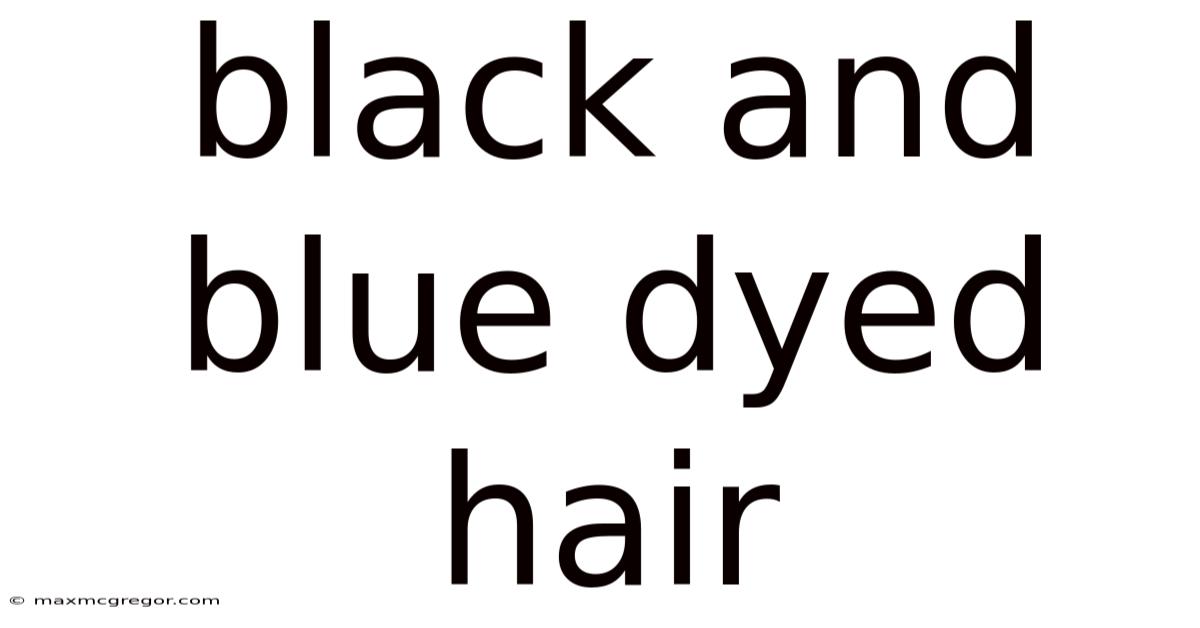 Black And Blue Dyed Hair