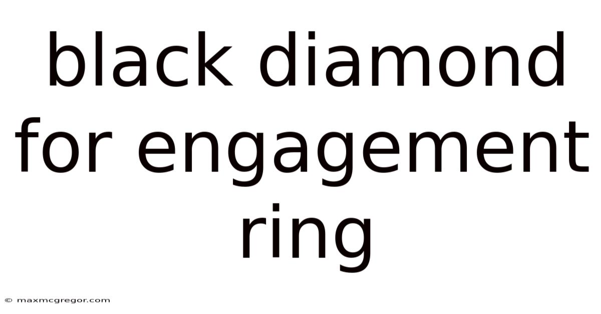 Black Diamond For Engagement Ring