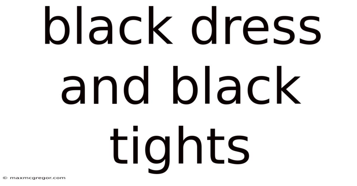 Black Dress And Black Tights