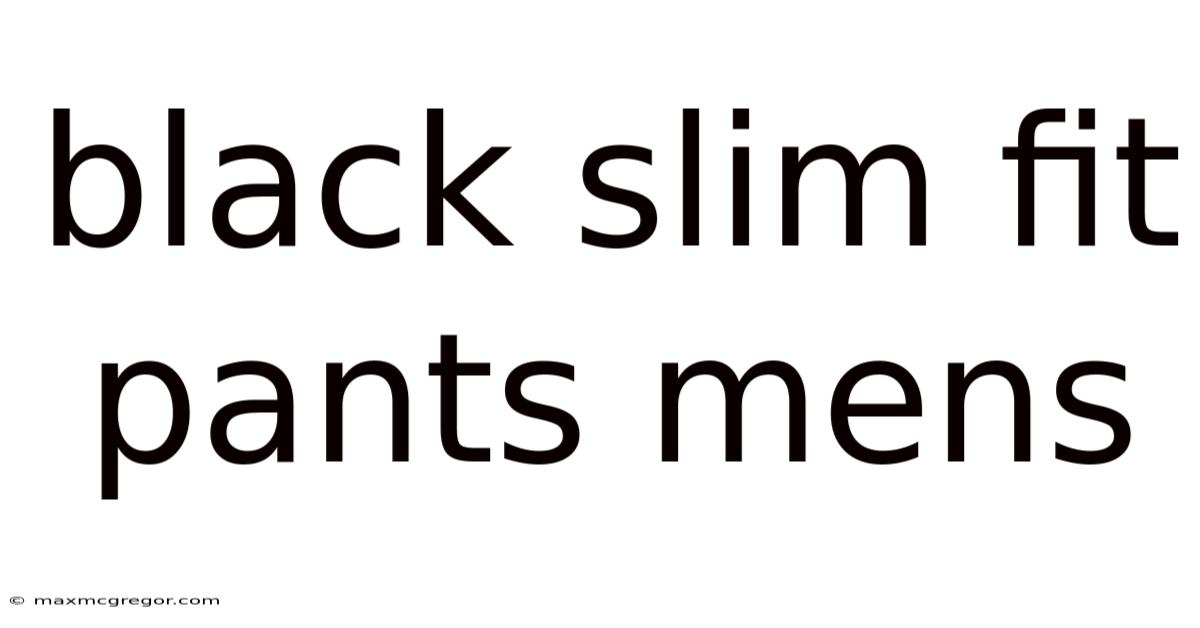 Black Slim Fit Pants Mens