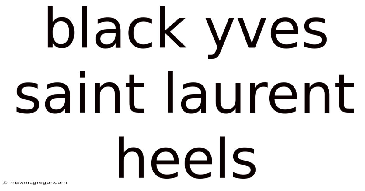 Black Yves Saint Laurent Heels