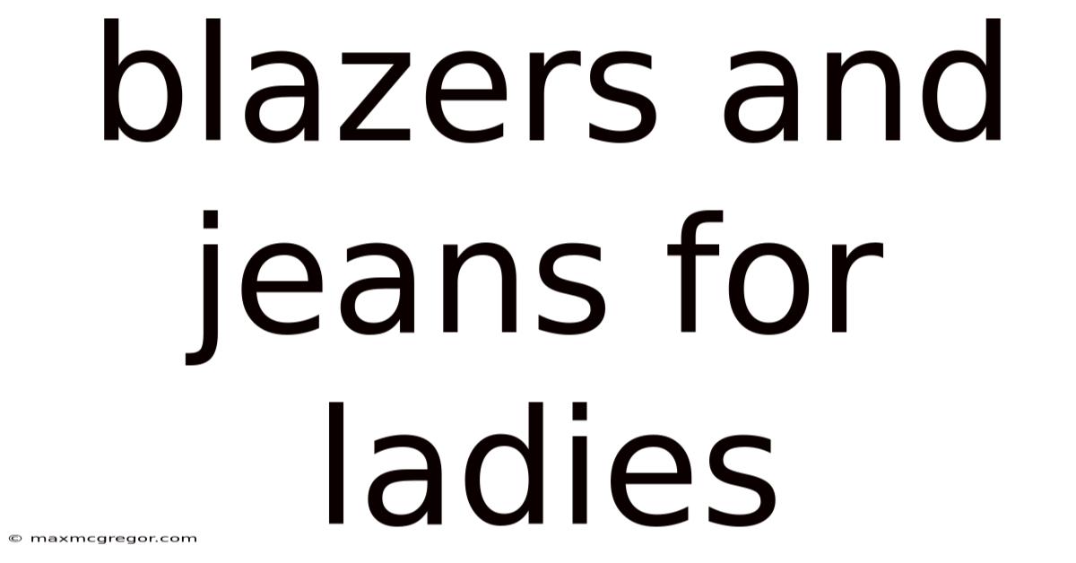 Blazers And Jeans For Ladies