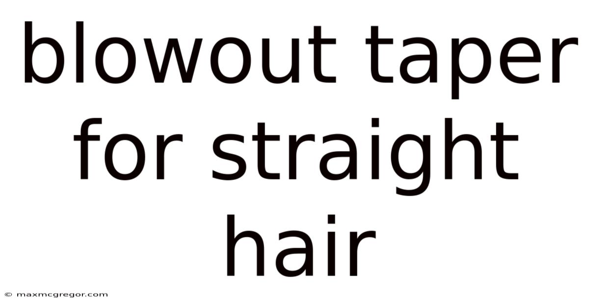 Blowout Taper For Straight Hair