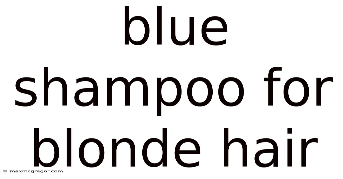 Blue Shampoo For Blonde Hair