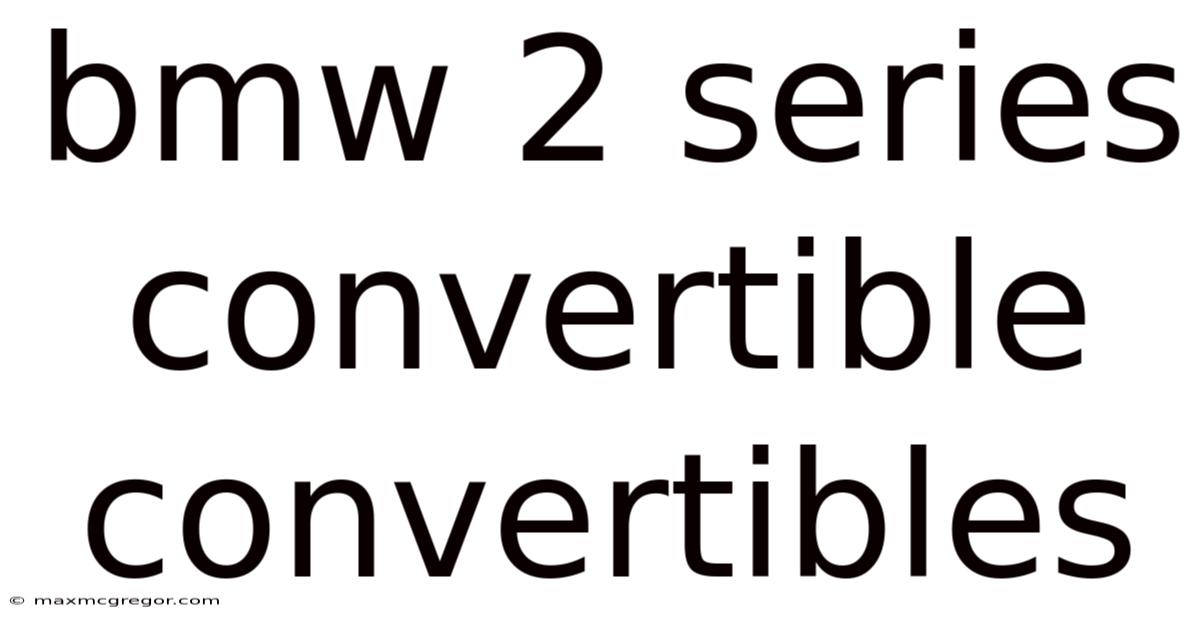 Bmw 2 Series Convertible Convertibles