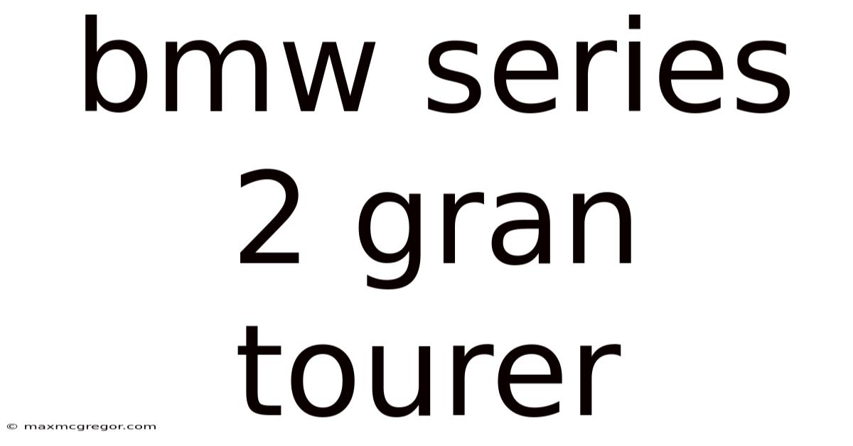 Bmw Series 2 Gran Tourer
