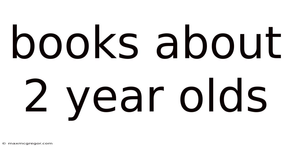 Books About 2 Year Olds