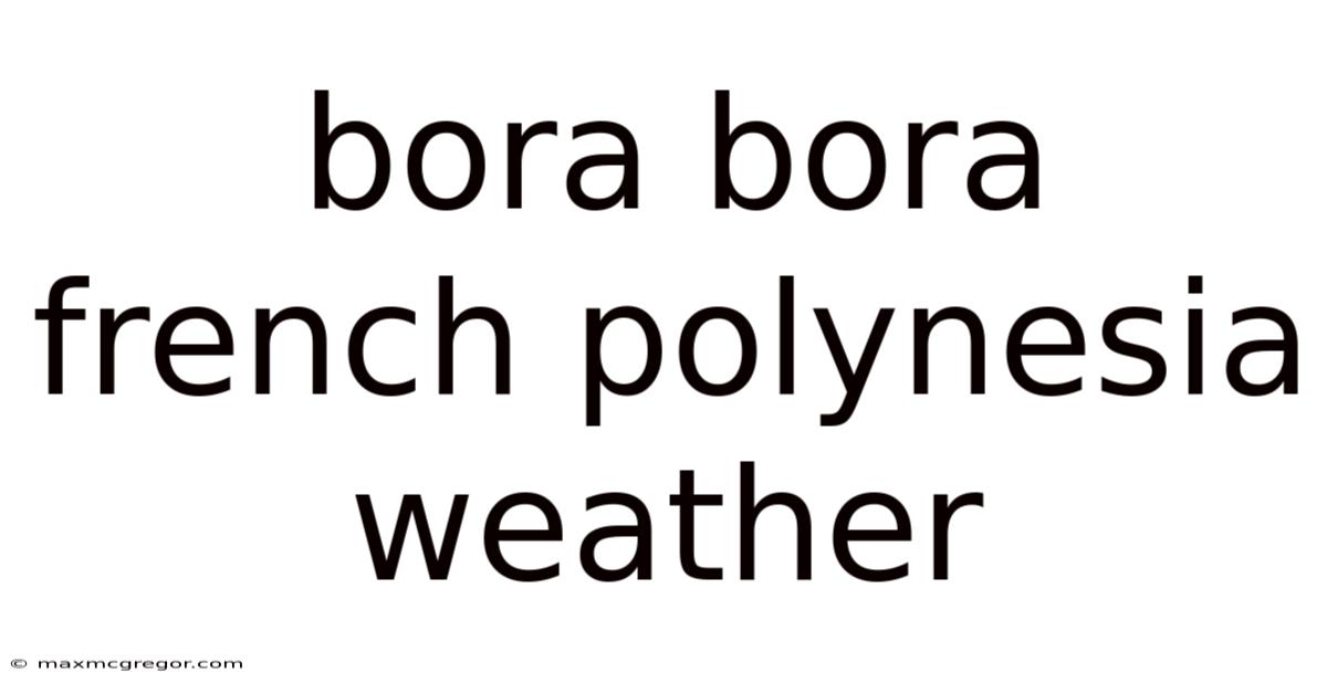 Bora Bora French Polynesia Weather