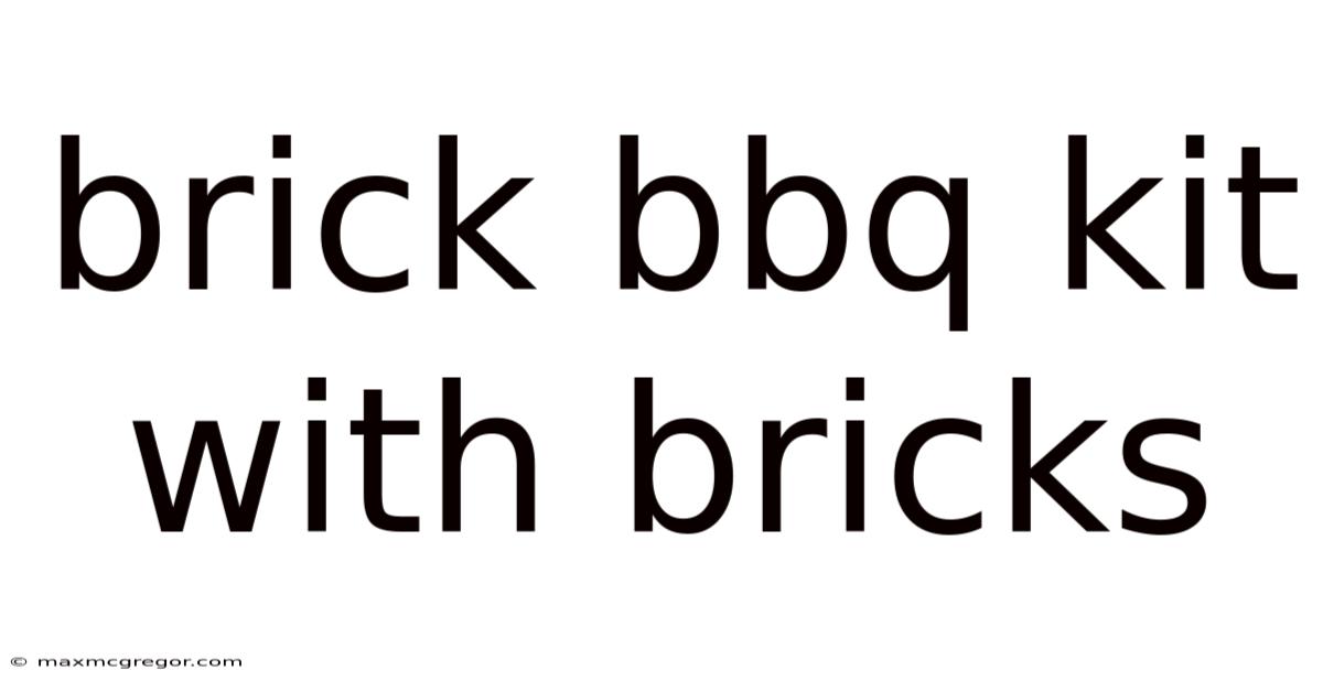 Brick Bbq Kit With Bricks