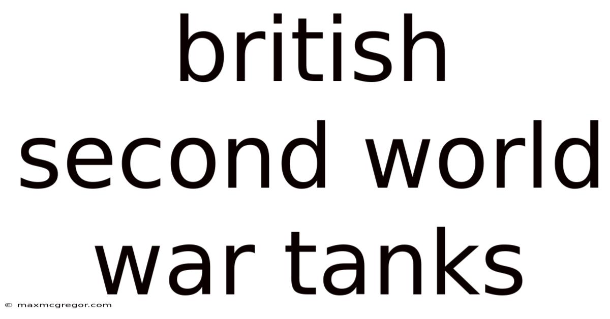 British Second World War Tanks