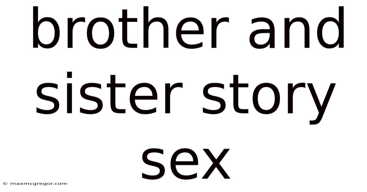Brother And Sister Story Sex
