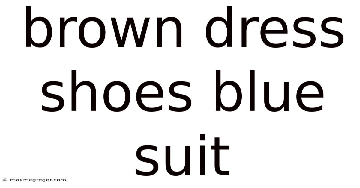 Brown Dress Shoes Blue Suit
