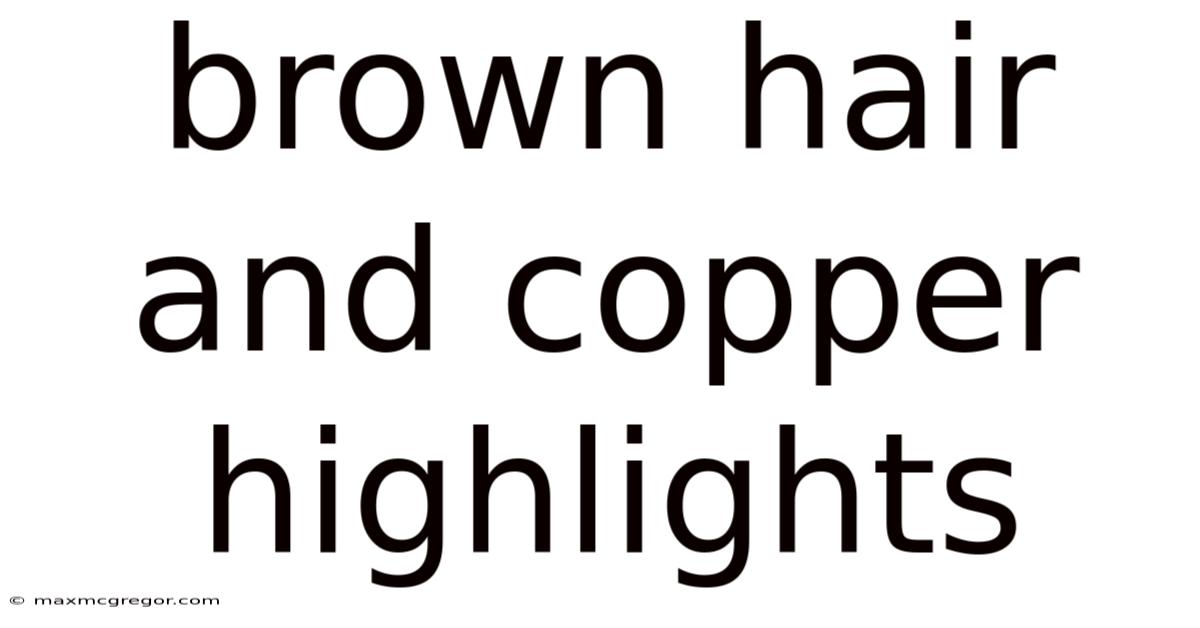 Brown Hair And Copper Highlights