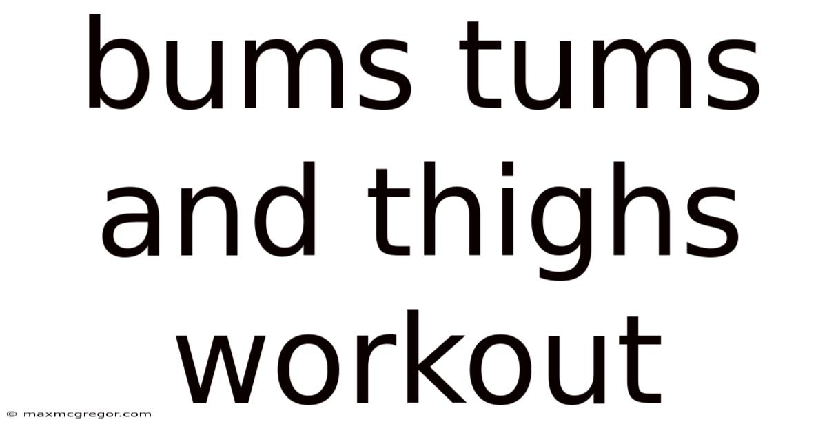 Bums Tums And Thighs Workout