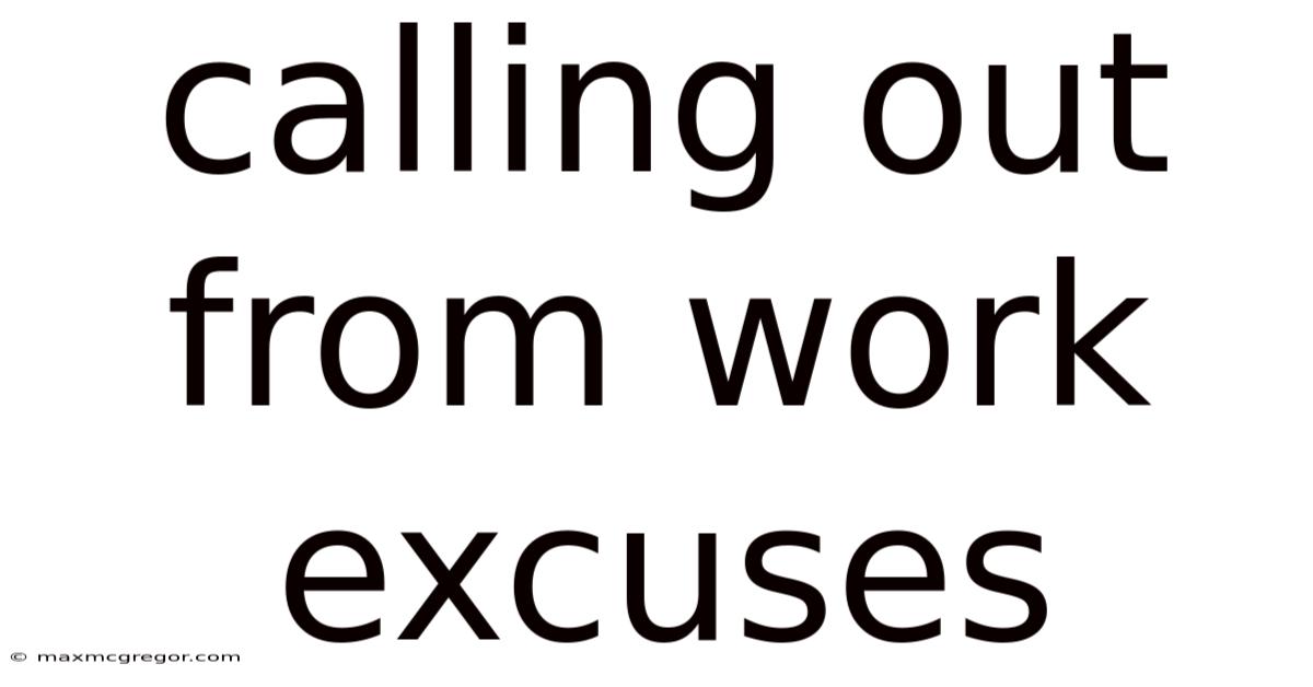 Calling Out From Work Excuses