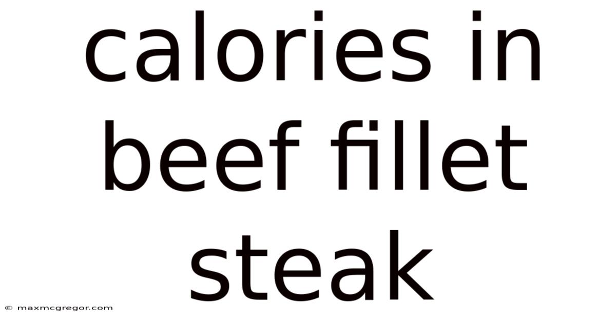 Calories In Beef Fillet Steak