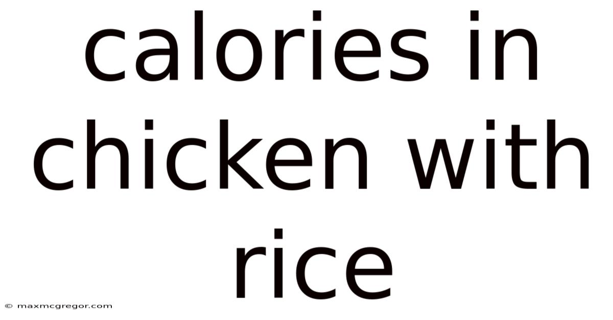 Calories In Chicken With Rice