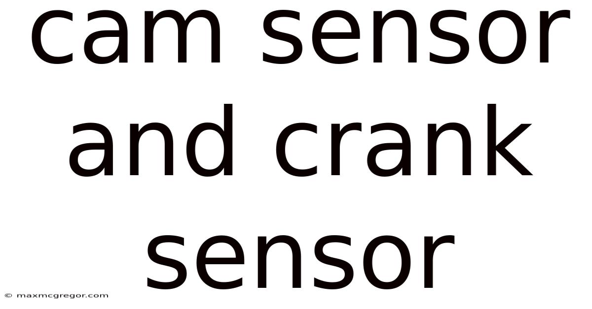 Cam Sensor And Crank Sensor