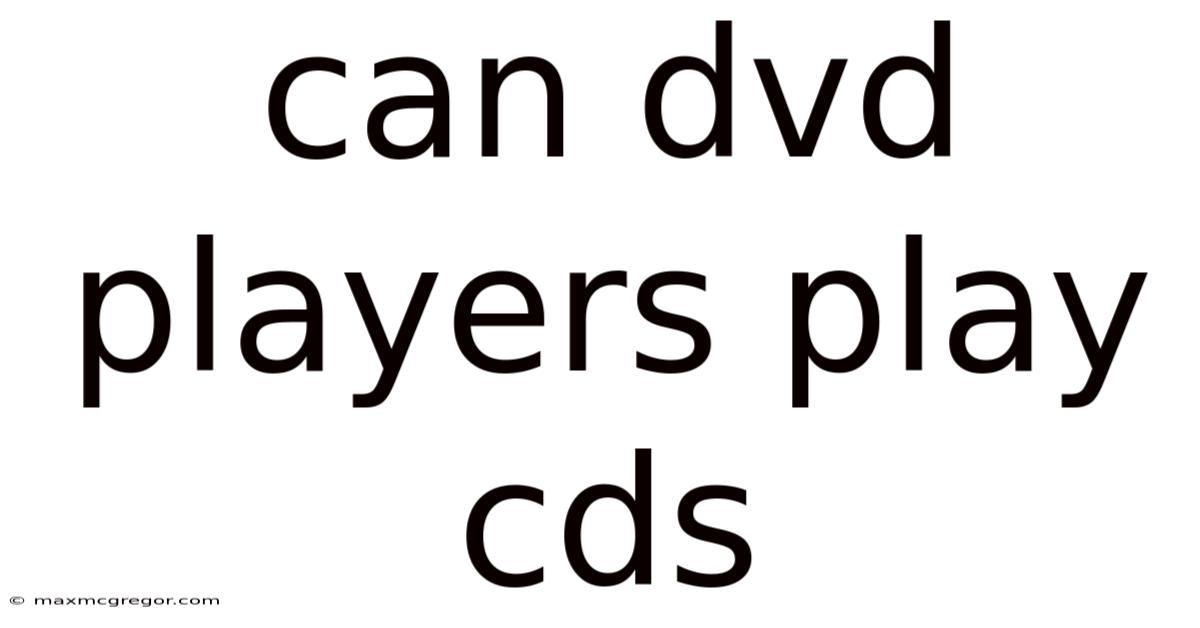 Can Dvd Players Play Cds