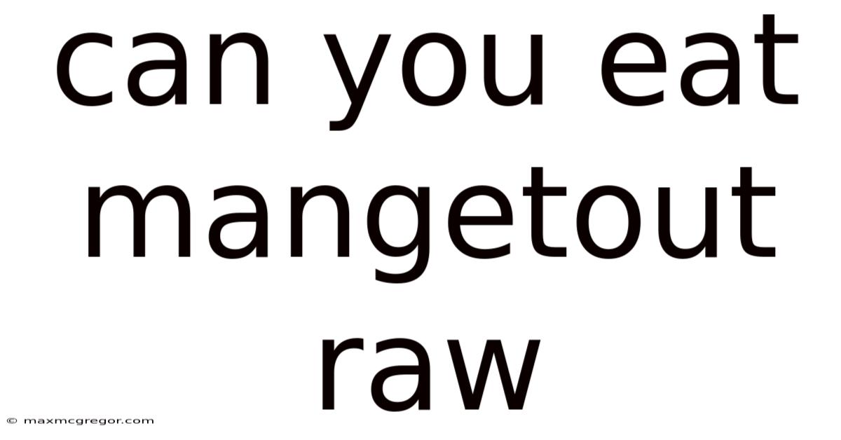 Can You Eat Mangetout Raw