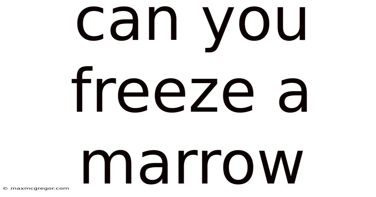 Can You Freeze A Marrow