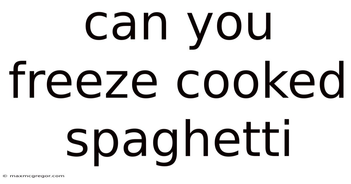 Can You Freeze Cooked Spaghetti