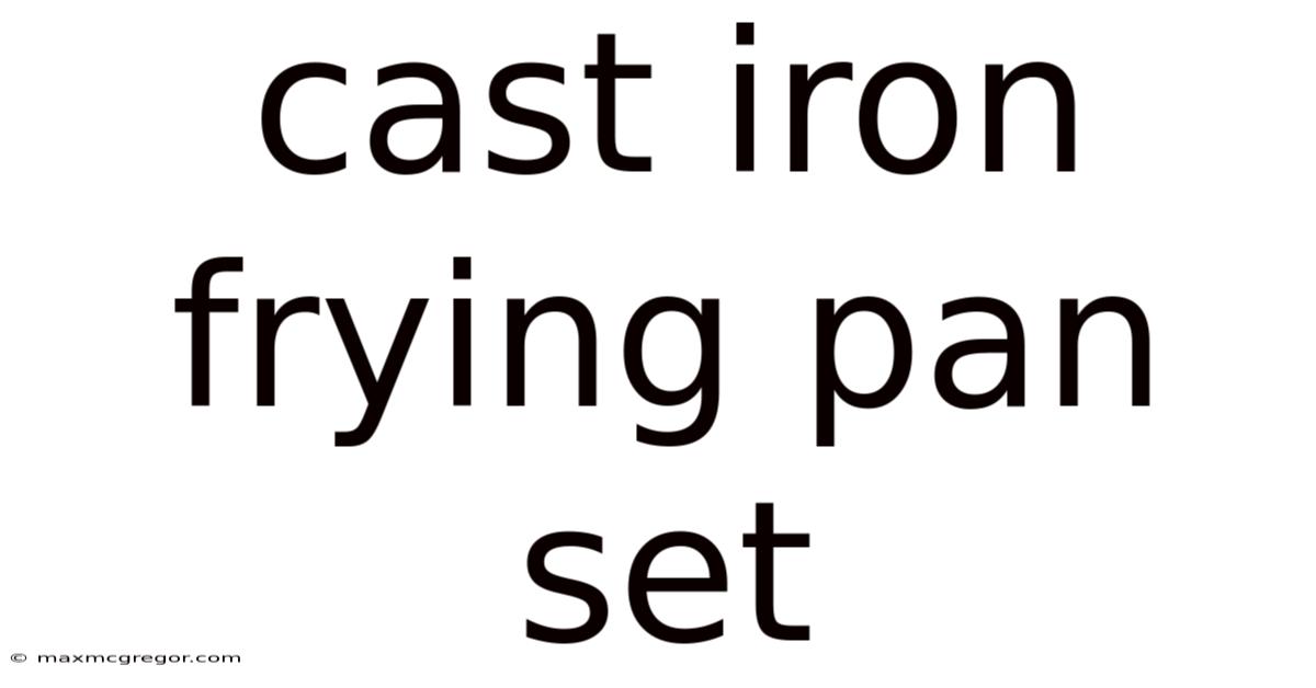 Cast Iron Frying Pan Set