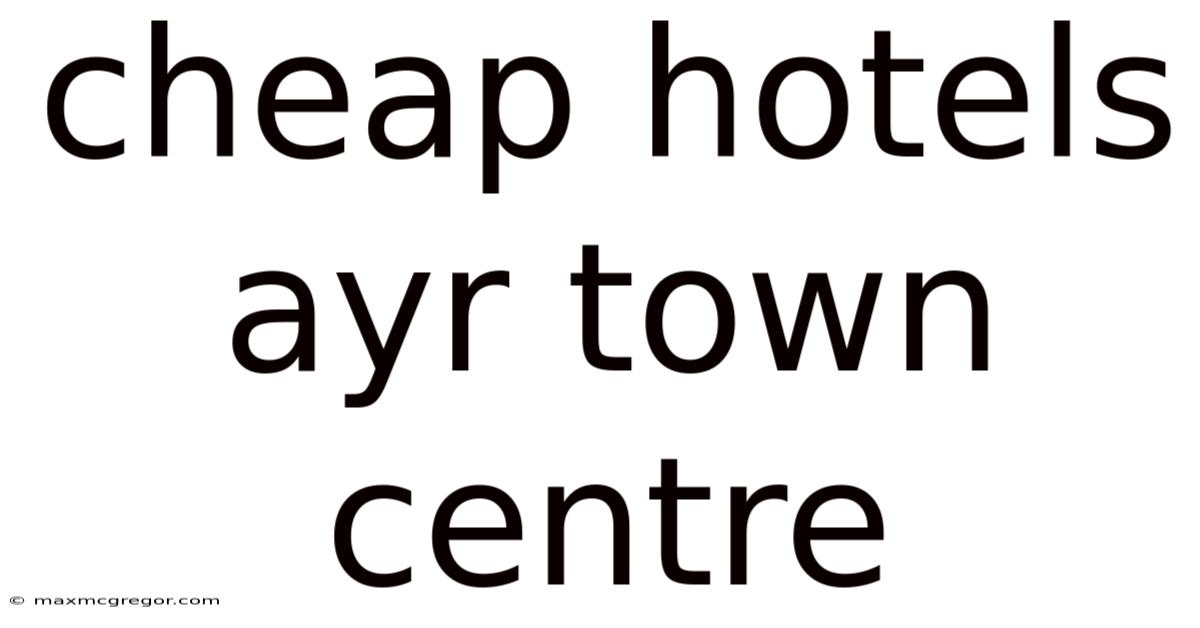 Cheap Hotels Ayr Town Centre