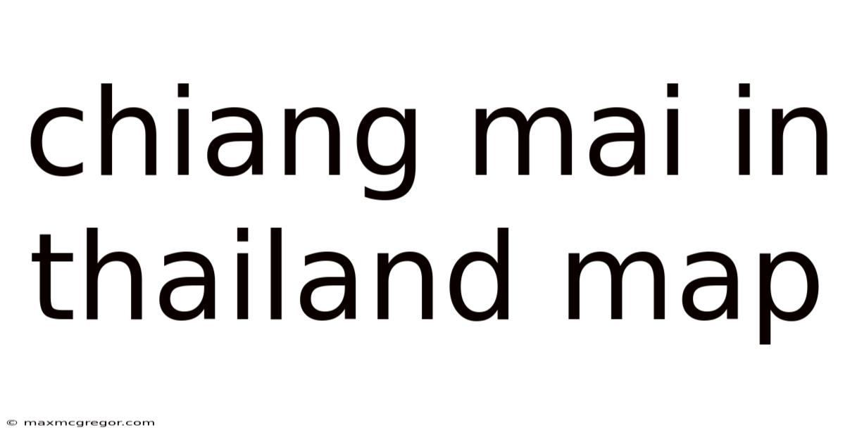 Chiang Mai In Thailand Map