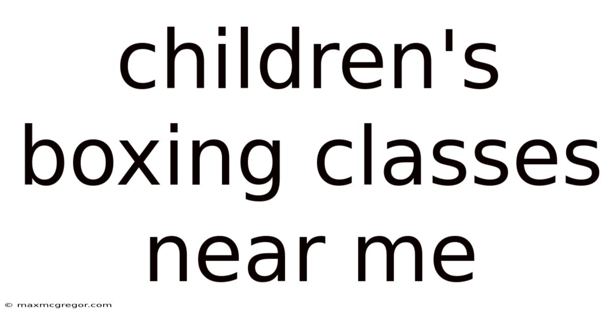 Children's Boxing Classes Near Me
