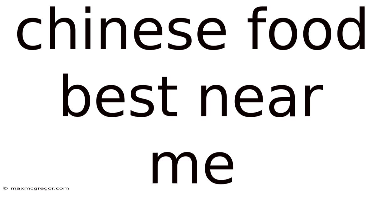 Chinese Food Best Near Me