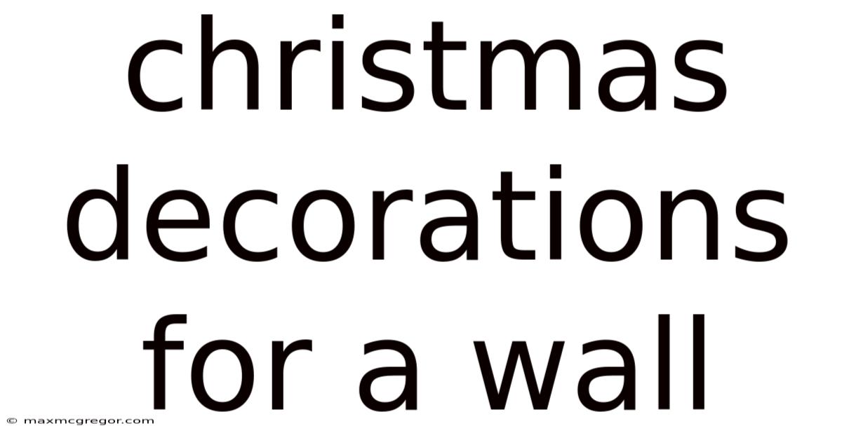 Christmas Decorations For A Wall