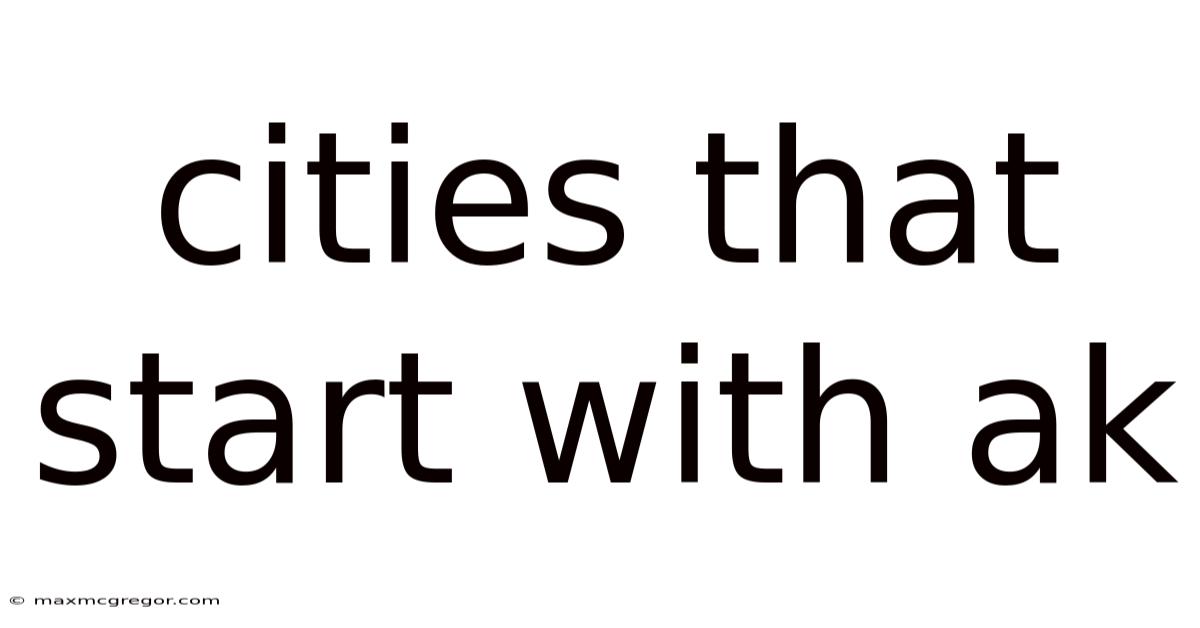Cities That Start With Ak