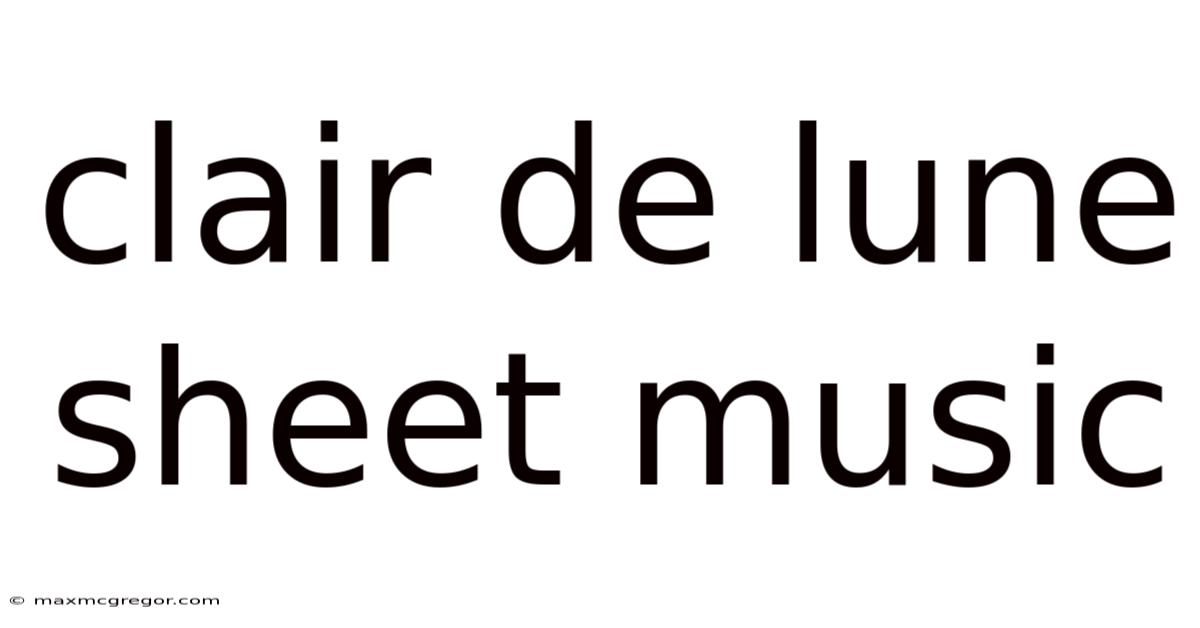 Clair De Lune Sheet Music