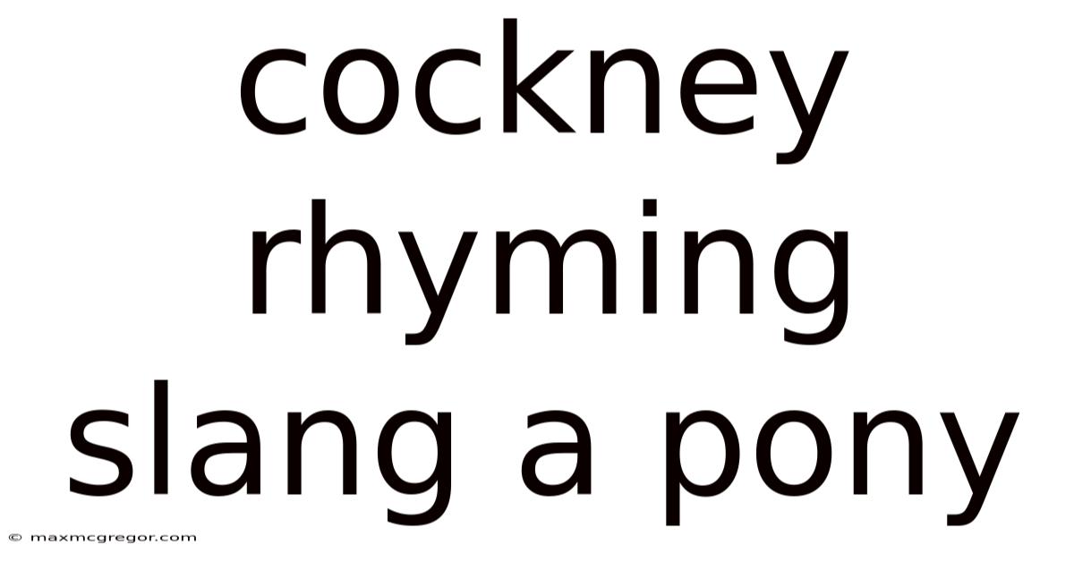 Cockney Rhyming Slang A Pony