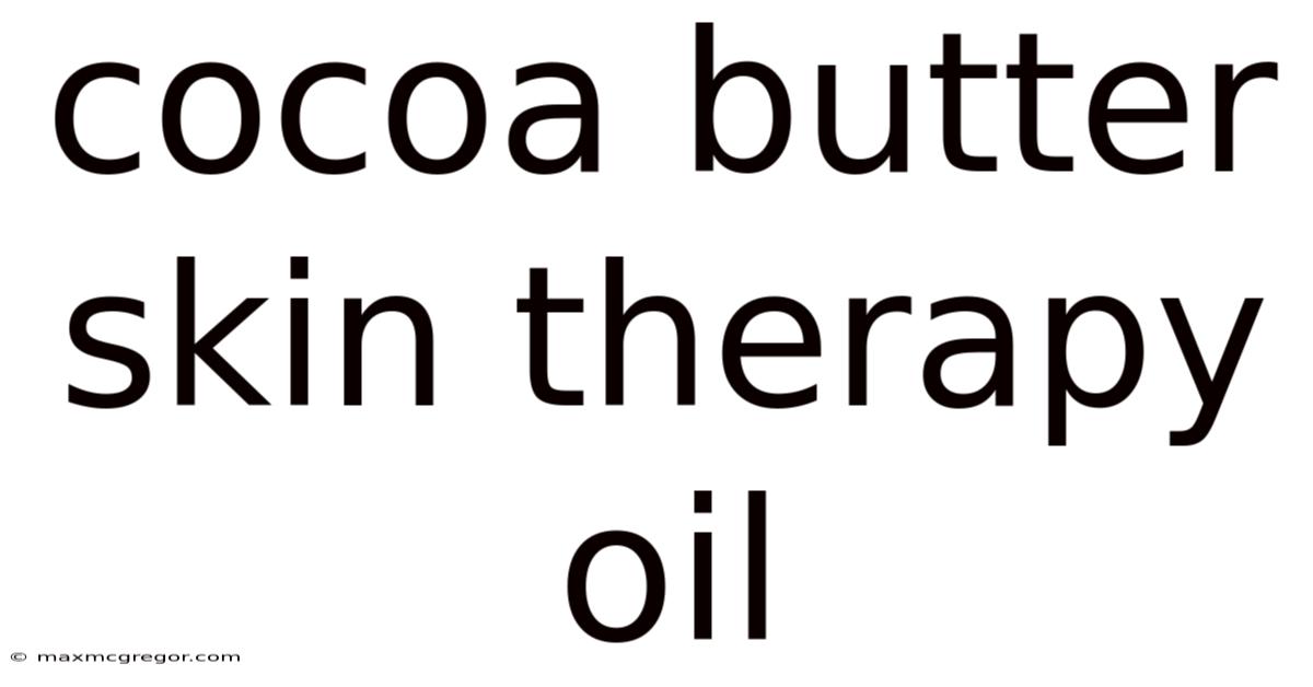 Cocoa Butter Skin Therapy Oil