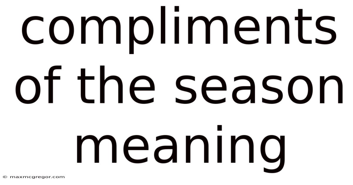 Compliments Of The Season Meaning