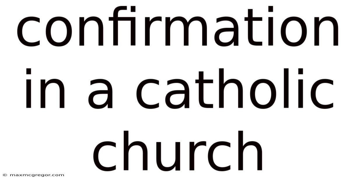 Confirmation In A Catholic Church