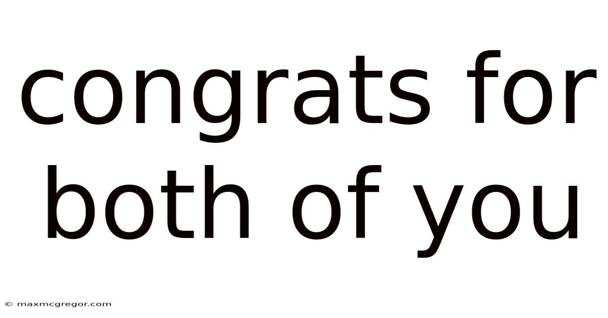 Congrats For Both Of You
