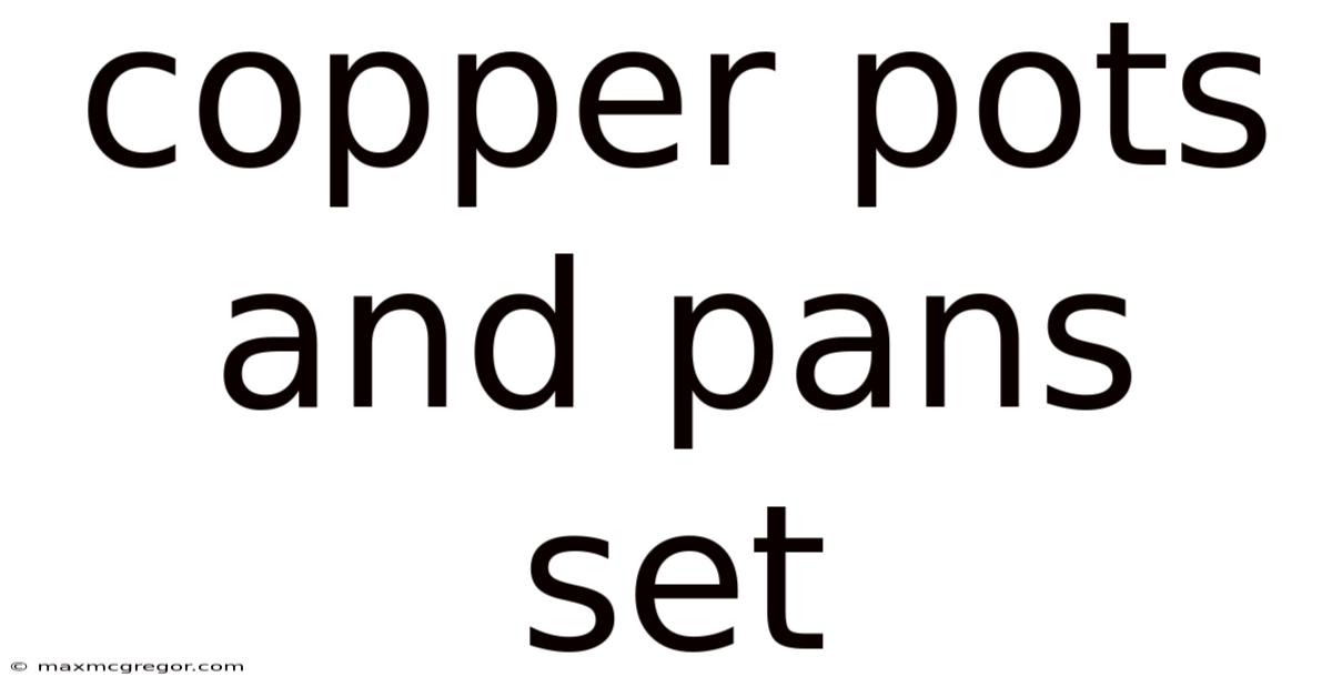 Copper Pots And Pans Set