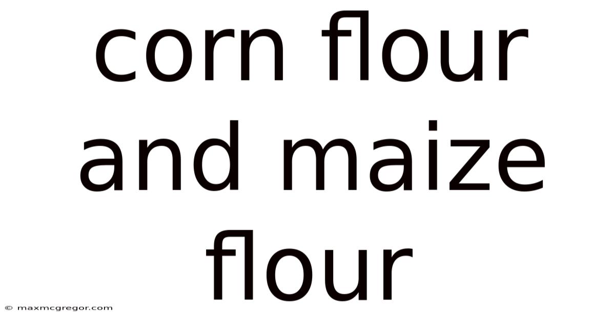 Corn Flour And Maize Flour