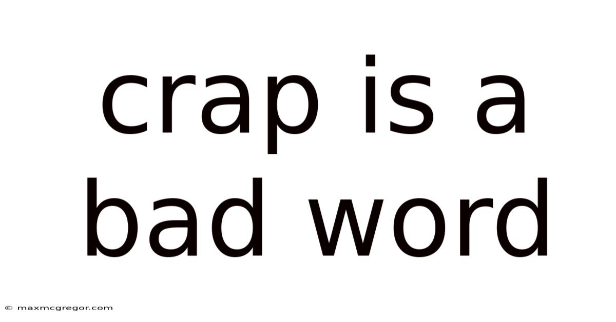 Crap Is A Bad Word