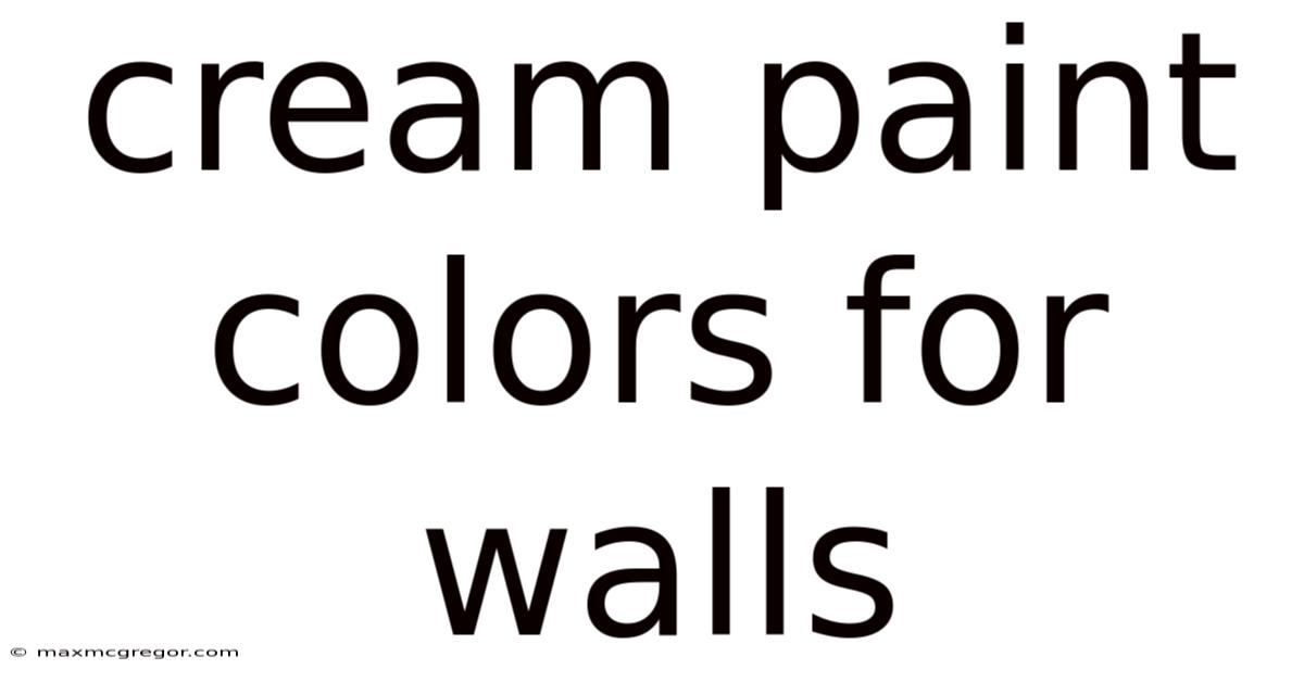 Cream Paint Colors For Walls