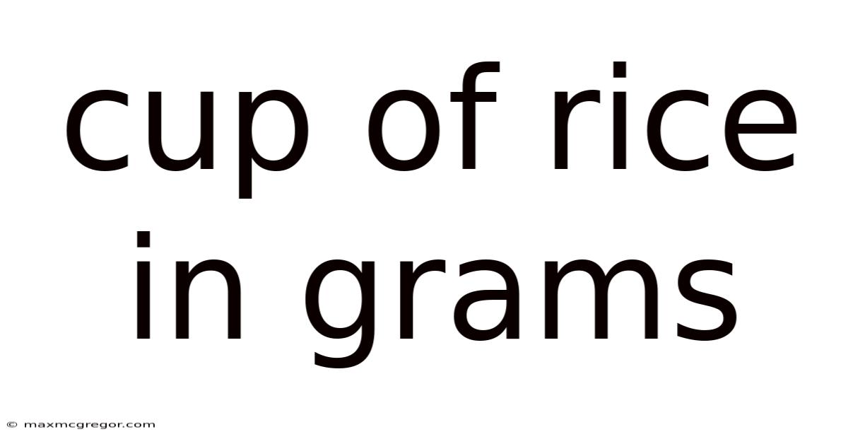 Cup Of Rice In Grams