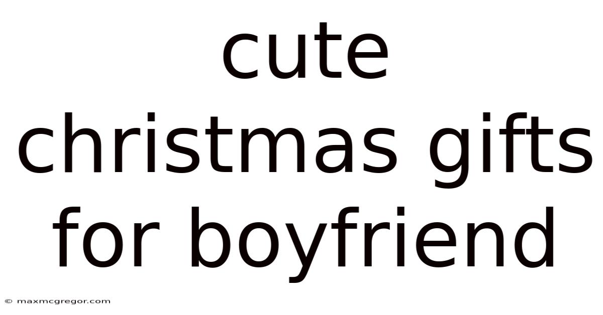 Cute Christmas Gifts For Boyfriend