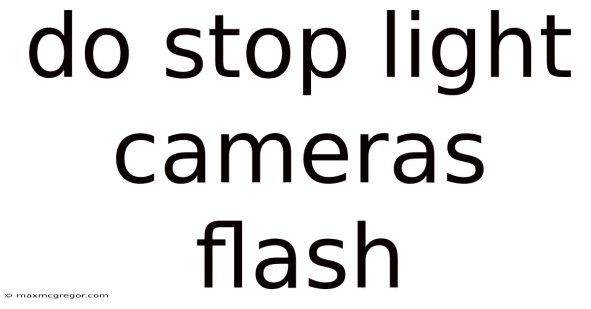 Do Stop Light Cameras Flash