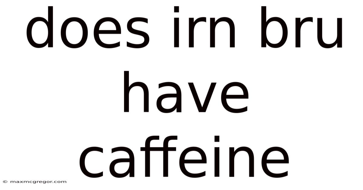 Does Irn Bru Have Caffeine