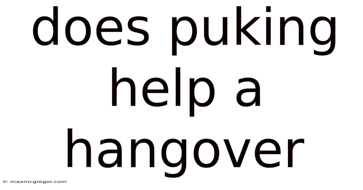 Does Puking Help A Hangover