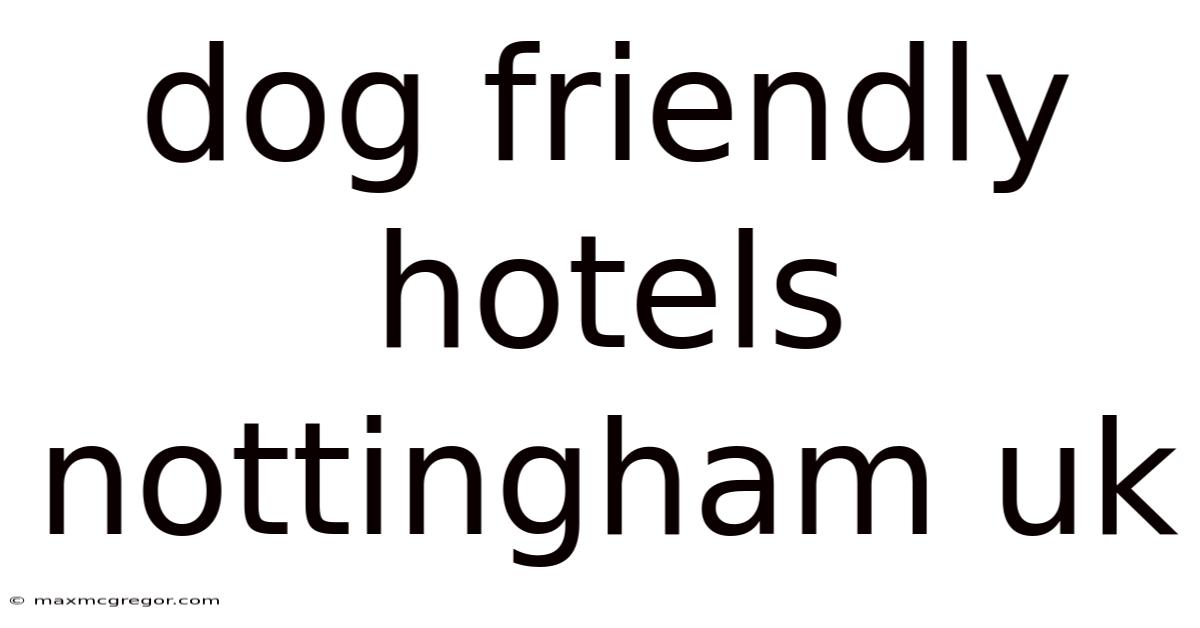 Dog Friendly Hotels Nottingham Uk
