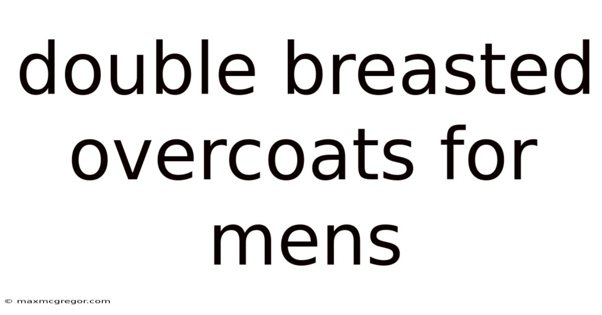 Double Breasted Overcoats For Mens